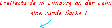 L-effects.de in Limburg an der Lahn - eine runde Sache !